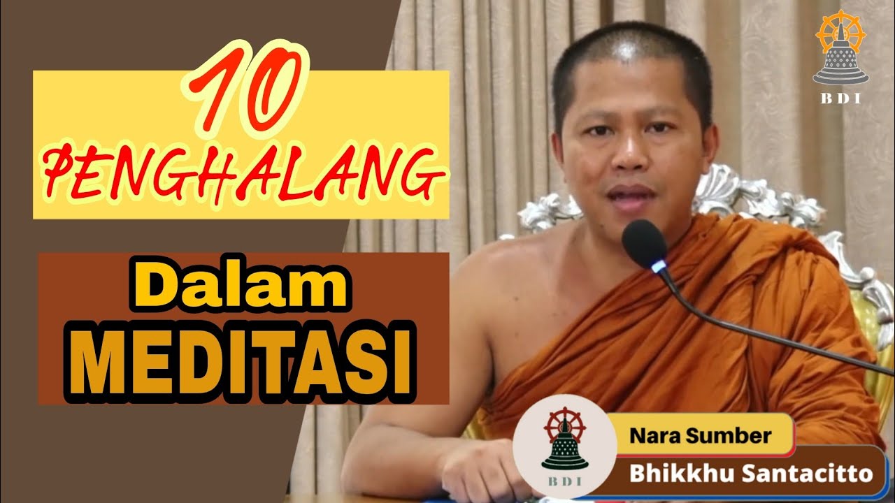Sepuluh Penghalang dalam Meditasi II Bhikkhu Santacitto II Meditasi dalam Agama Buddha