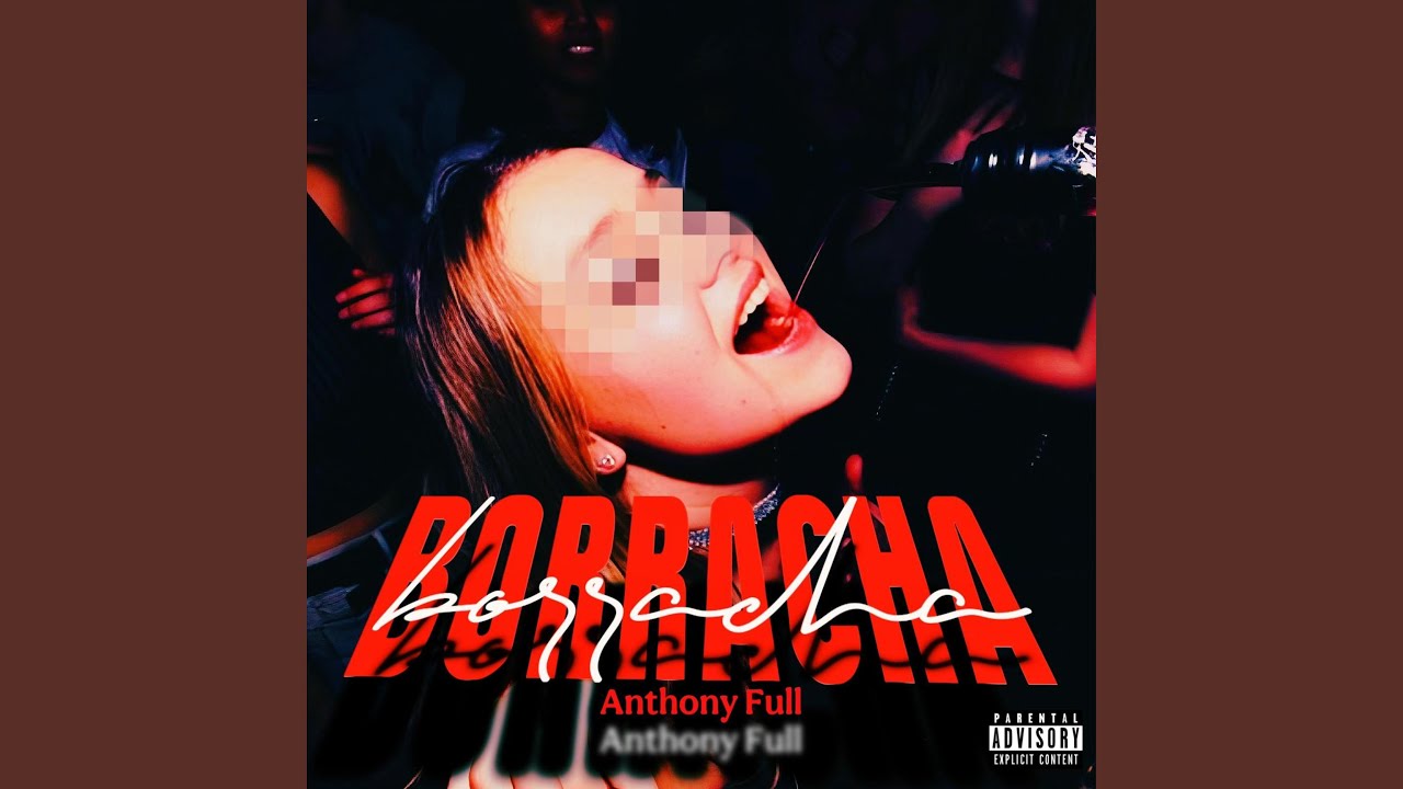 Anthony full Borracha
