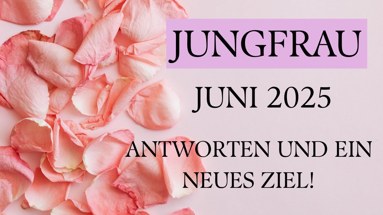 JUNGFRAU Tarot | JUNI 2025 | EIN WEG ZEIGT SICH JETZT! ANTWORTEN UND LÖSUNGEN!