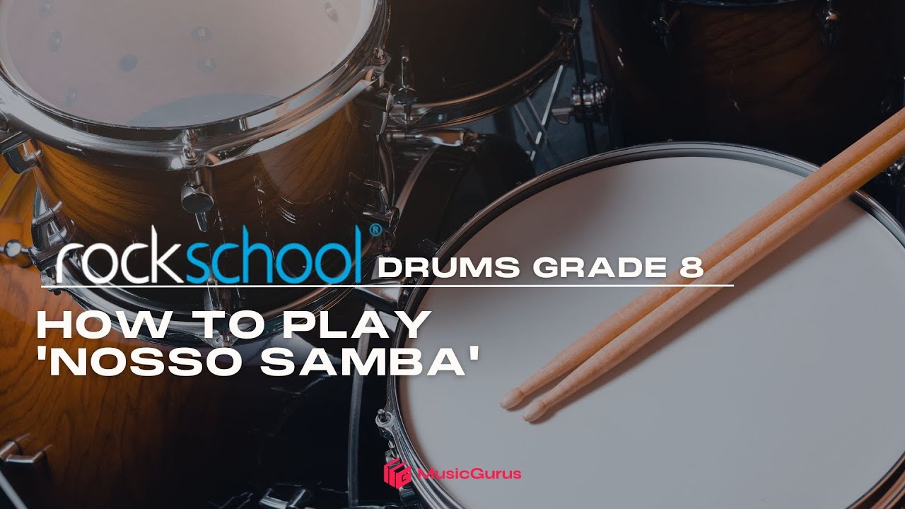 Rockschool Drums Grade 8: How To Play 'Nosso Samba'