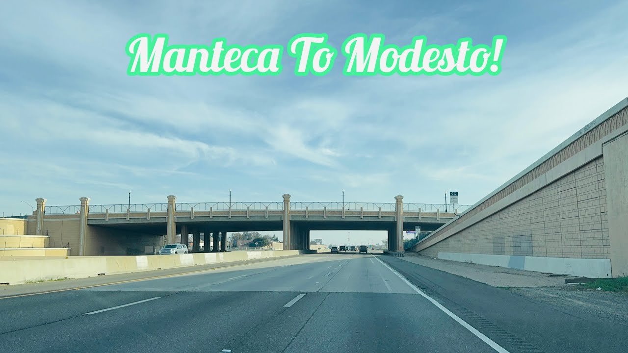MANTECA TO MODESTO CALIFORNIA DRIVE!