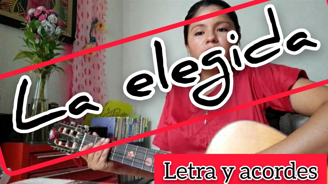 La elegida.  (Una entre todas) Letra y acordes