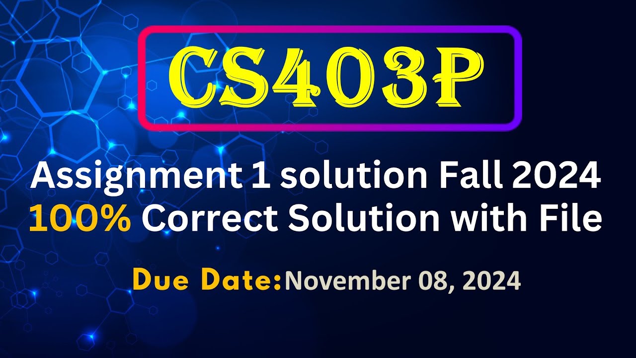 Cs403p Assignment 1 Solution Fall 2024 || Cs403p complete Assignment Solution Fall 2024 | By ART