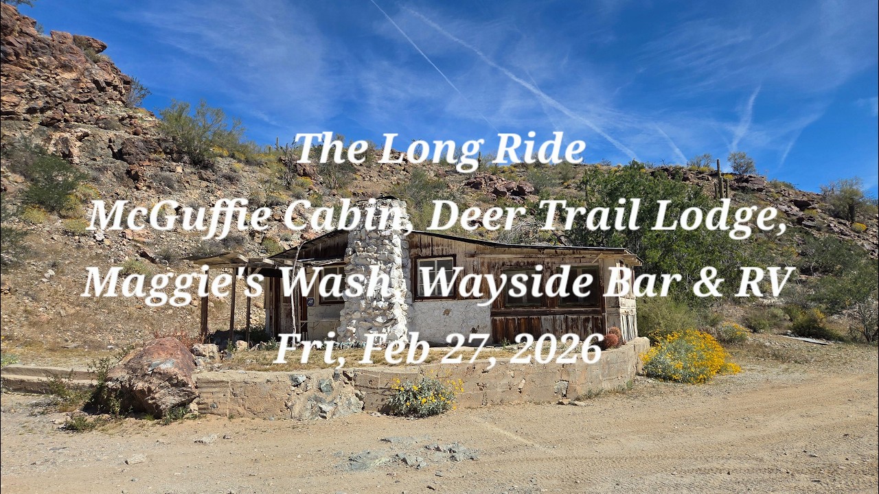 The Long Ride - McGuffie Cabin, Deer Trail Lodge, Maggie's Wash, Wayside Bar & RV