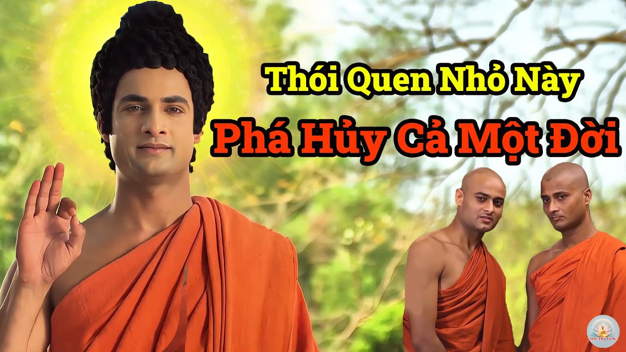 Đức Phật Tiết Lộ: Những Thói Quen Nhỏ Này Đang Dần Phá Hủy Cả Một Đời