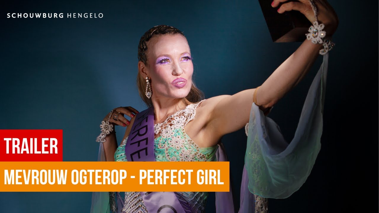 Trailer Mevrouw Ogterop - Perfect Girl | Schouwburg Hengelo