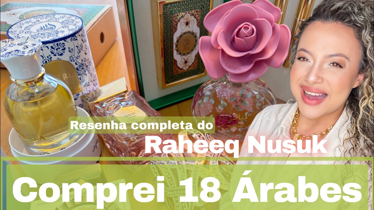 Comprei os perfumes Arabes mais comentados do momento: Resenha completa do Raheeq 