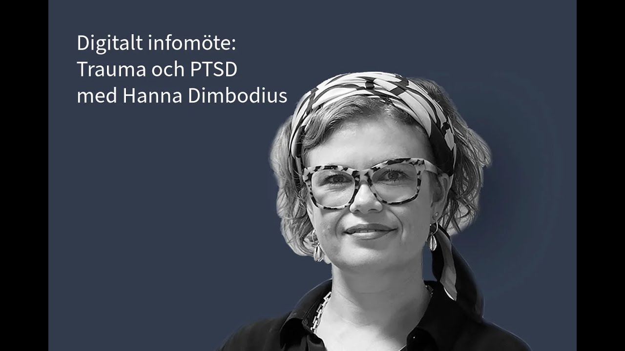 Digitalt infomöte om utbildningen i Trauma och PTSD på Sverigehälsan med Hanna Dimbodius.