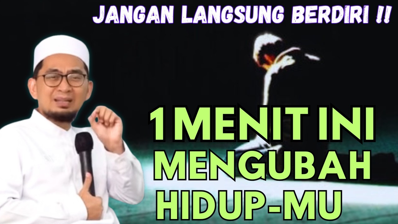 SATU MENIT EMAS SETELAH SHOLAT YANG BISA MERUBAH HIDUP MU-USTADZ ADI HIDAYAT