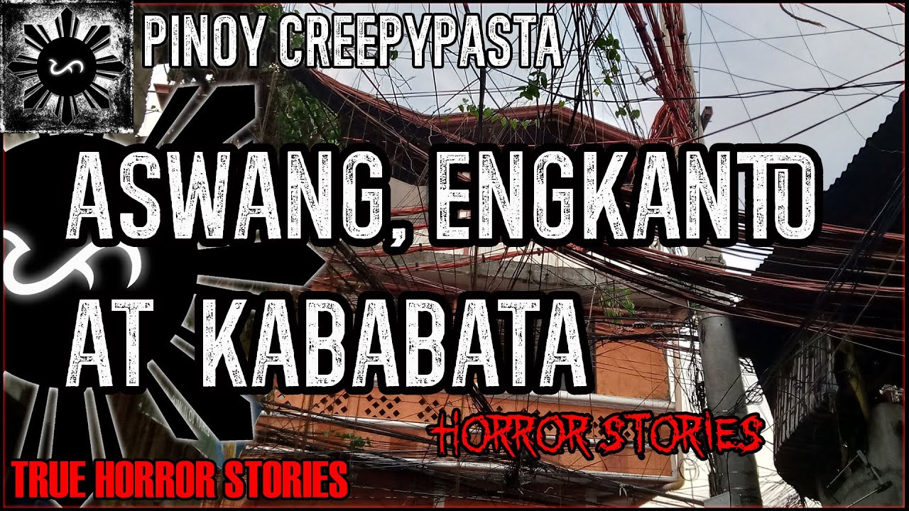 Aswang, Engkanto, at Kababata  | True Horror Stories | Pinoy Creepypasta