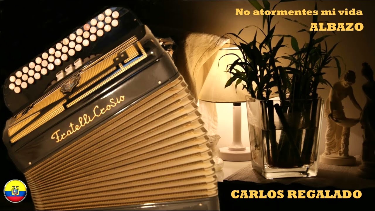 NO ATORMENTES MI VIDA ALBAZO CARLOS REGALADO