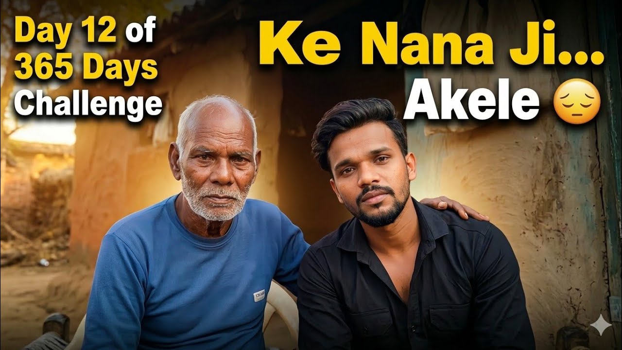 Day 12 – 80 Saal Ke Nana Ji… Par Unka Apna Koi Nahi 😔 | Real Village Life