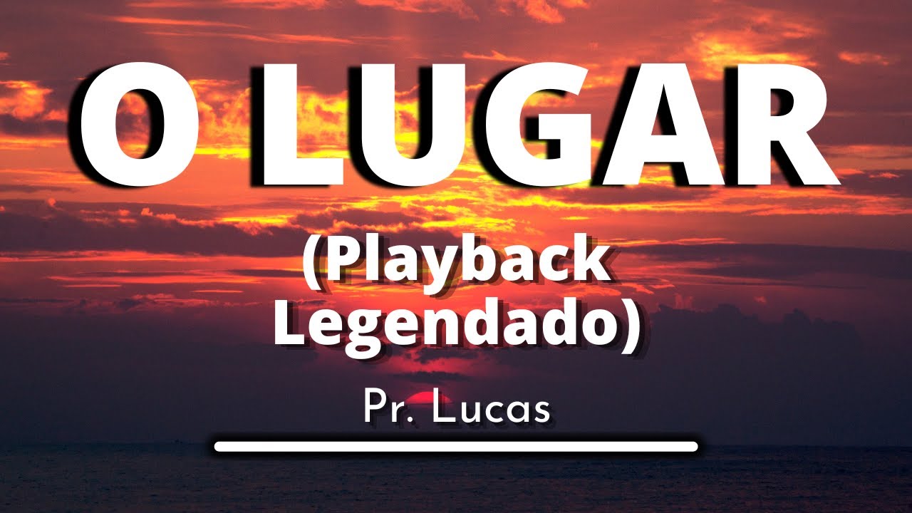 O Lugar - Pr. Lucas (Playback legendado original)