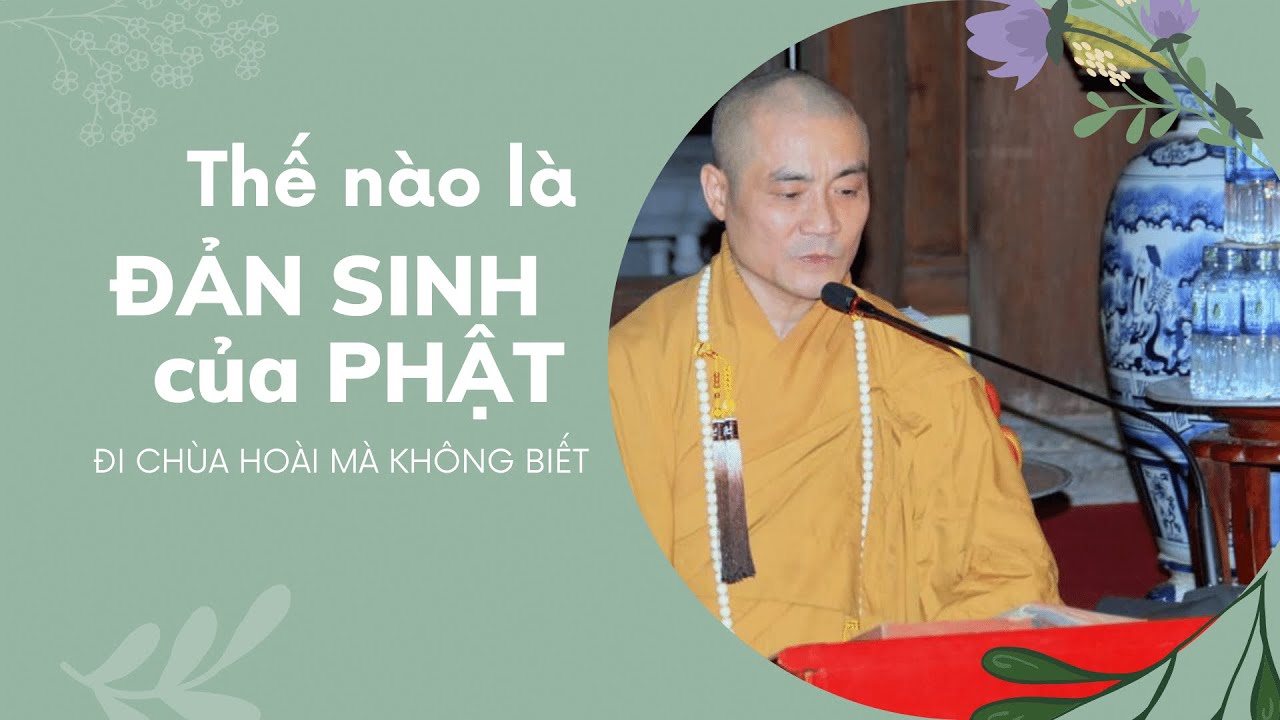 Chuyện ĐẢN SINH của PHẬT, không phải ai cũng biết