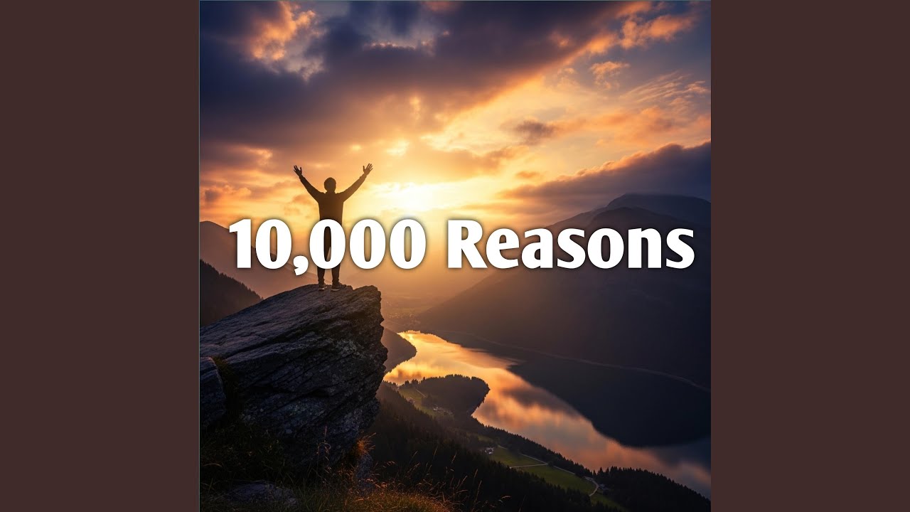 10,000 Reasons