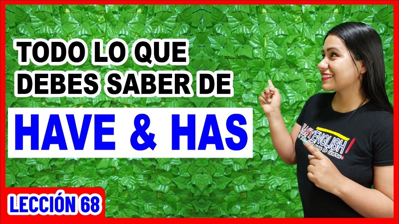 Cómo y cuándo usar HAVE y HAS en Inglés 😱 INGLÉS CHÉVERE 68 😎