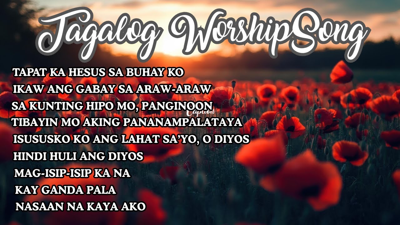 TAGALOG WORSHIP SONG | TAGALOG PRAISE AND WORSHIP WITH LYRICS