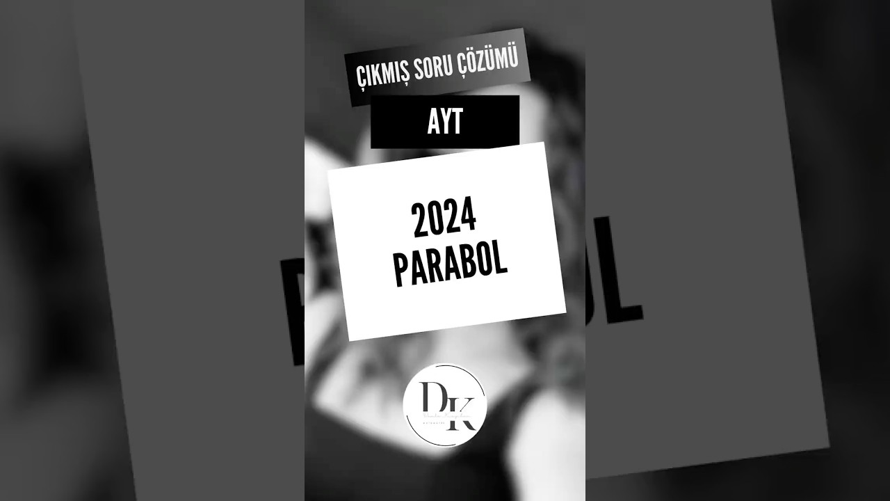 2024 AYT PARABOL SORU ÇÖZÜMÜ