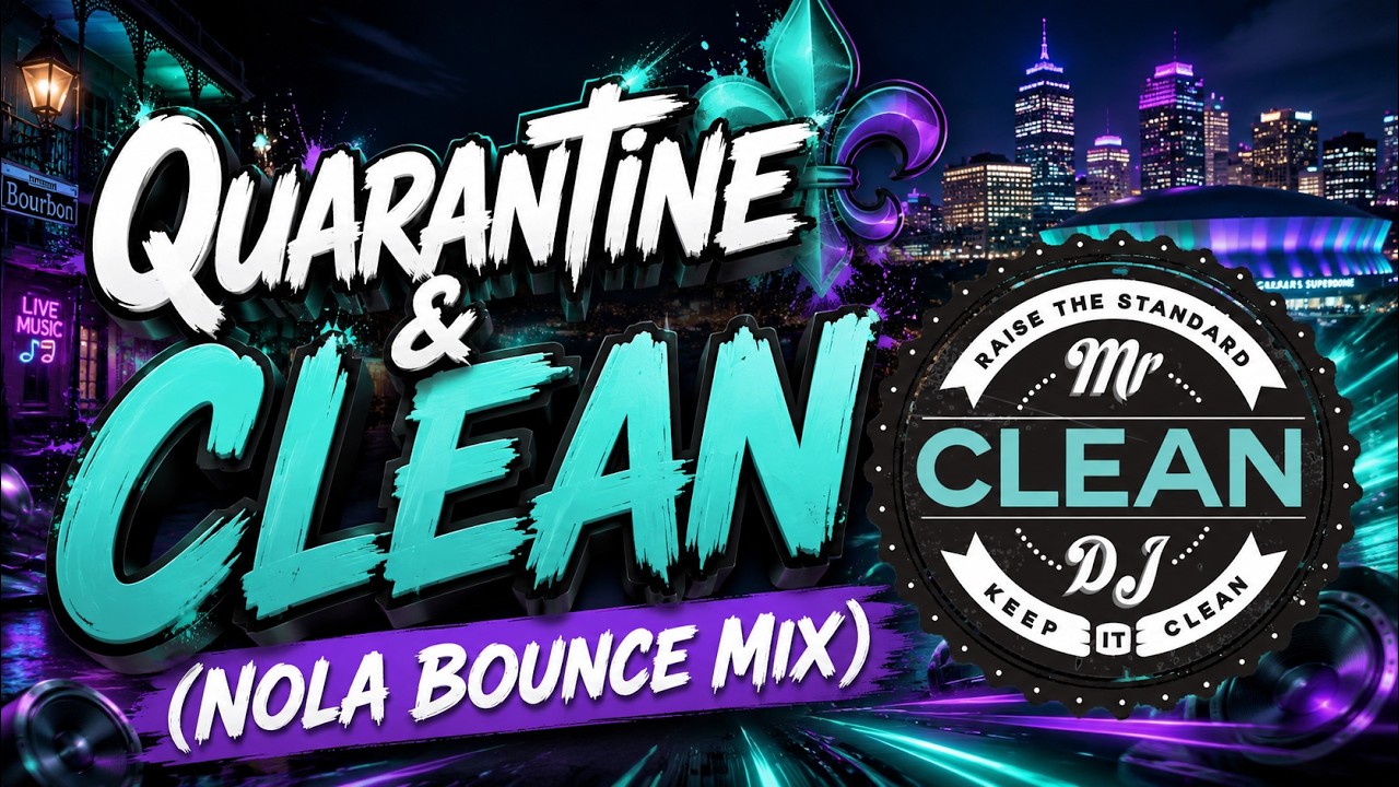 CLEAN Bounce Mix (Quarantine and CLEAN NOLA BOUNCE)