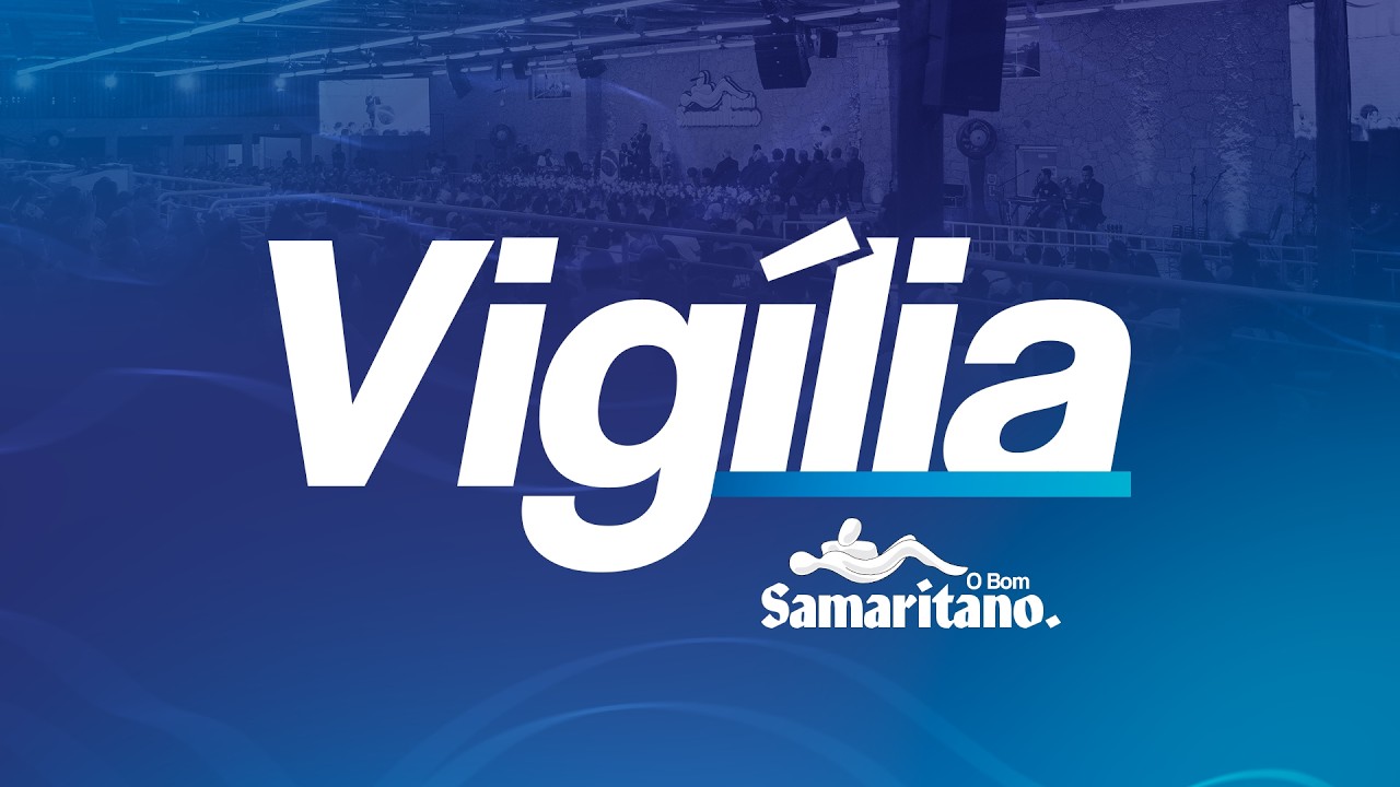 O Bom Samaritano | Vig&iacute;lia ao vivo -  Agosto  2026