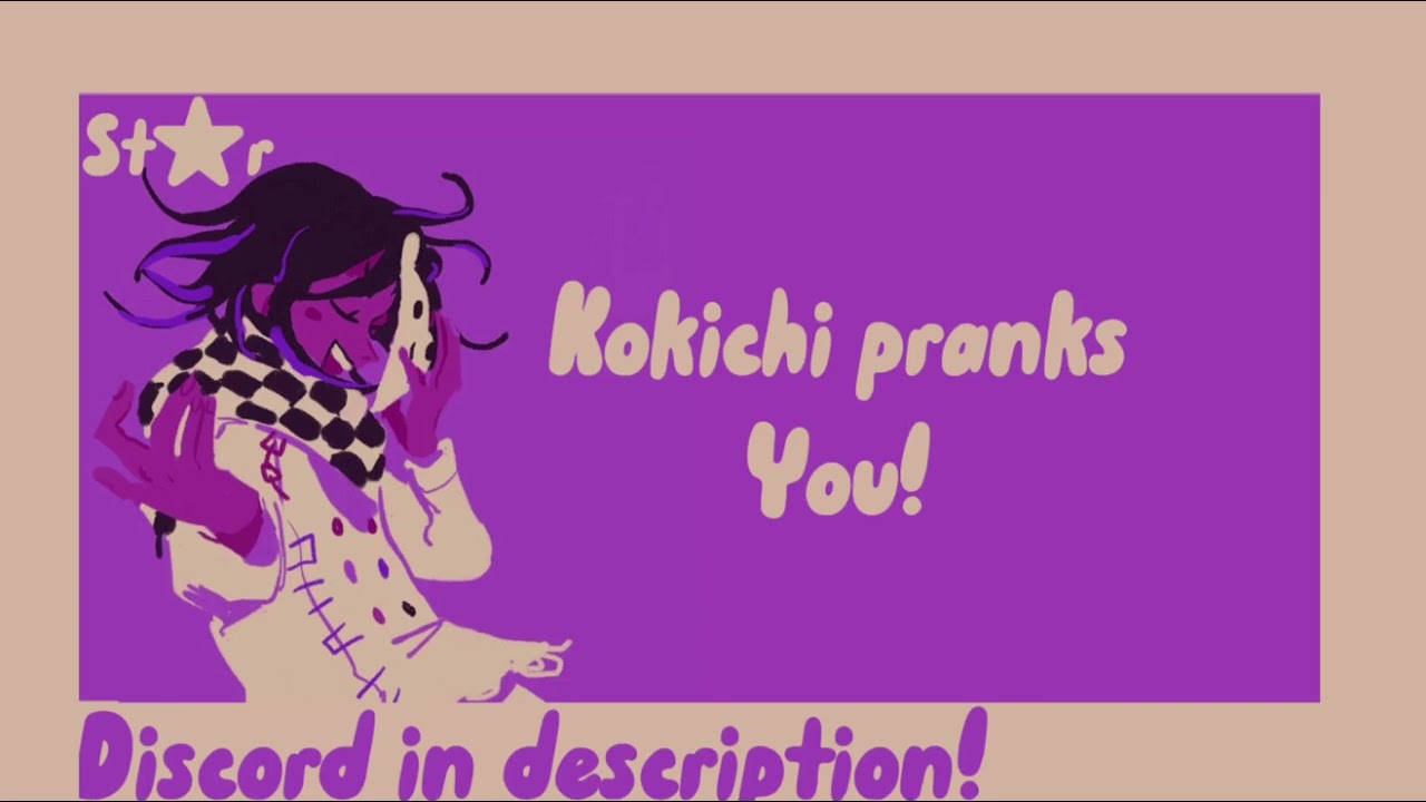 Kokichi x Listener | Kokichi prank you!