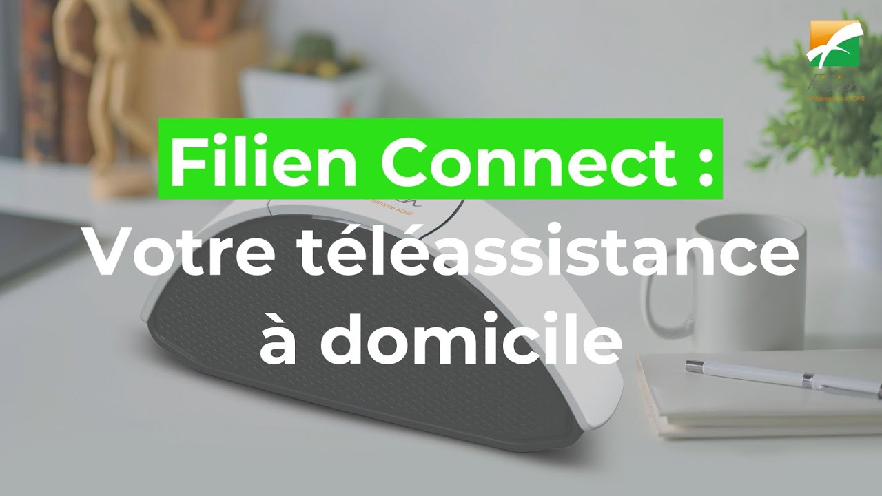📞 Filien Connect : la t&eacute;l&eacute;assistance qui veille sur vous, chez vous 🏡