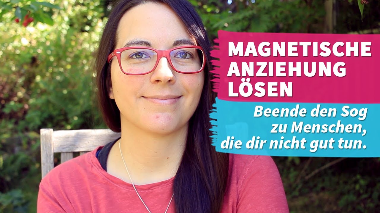 Magnetische Anziehung lösen | Negative Beziehungen beenden