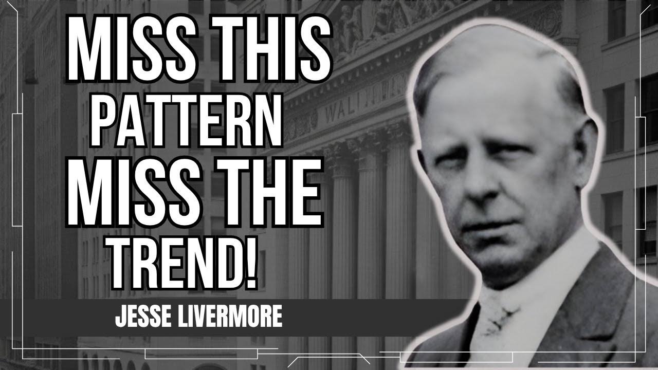 Jesse Livermore’s ONE Chart Pattern to Spot Major Trends Early (Most Traders Miss This)