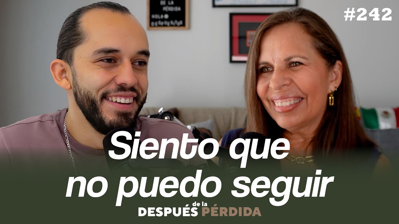 242) Siento que no puedo seguir - Después de la pérdida