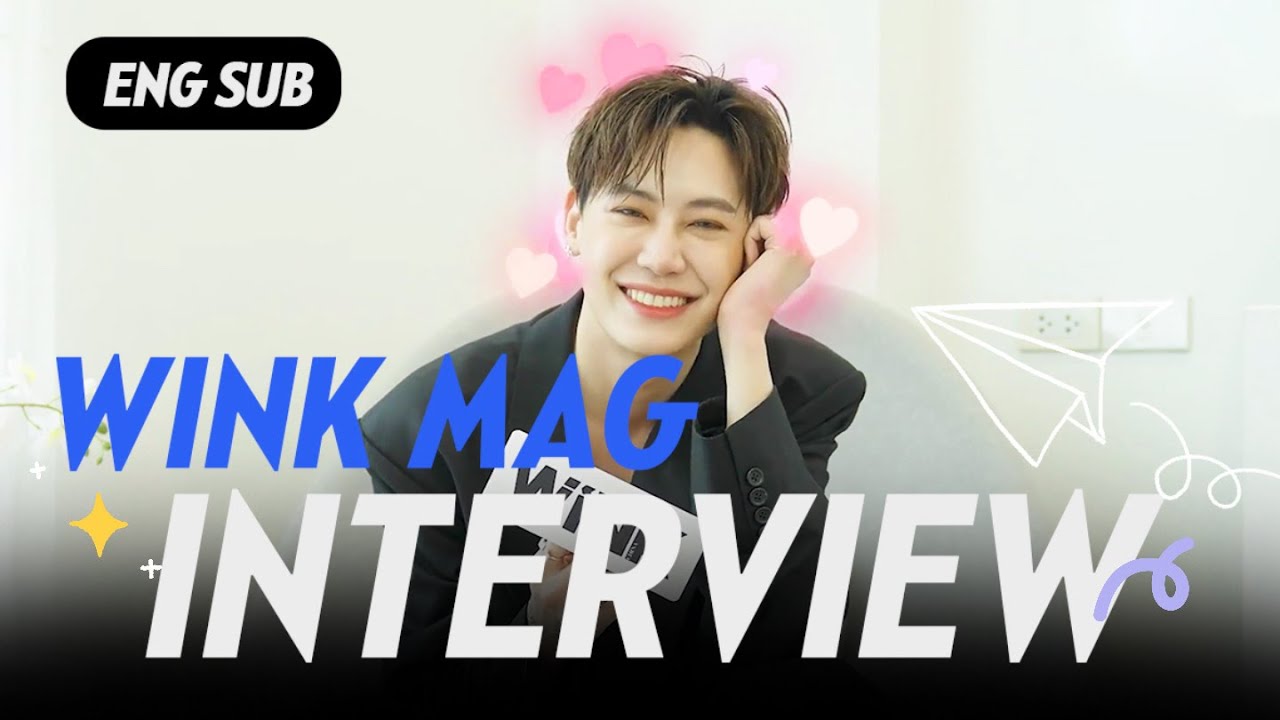 【ENG SUB】WINK MAG INTERVIEW บุ๋นเปรม BounPrem