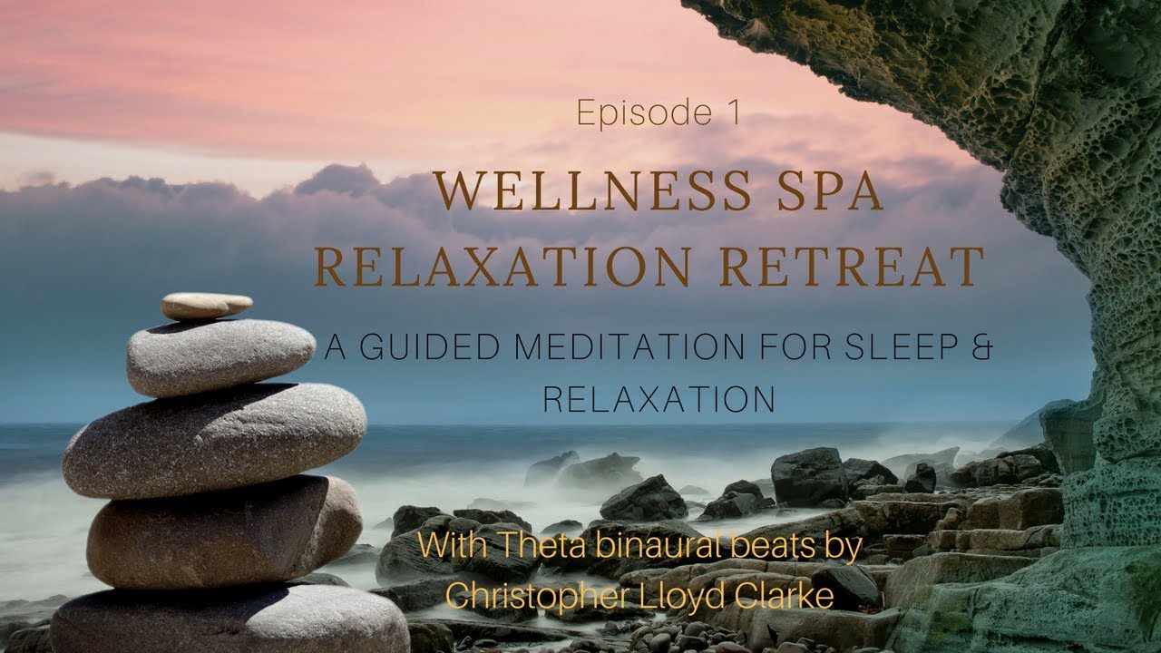WELLNESS SPA RELAXATION RETREAT  -  ASMR guided meditation for sleep & relaxation with Theta binaura