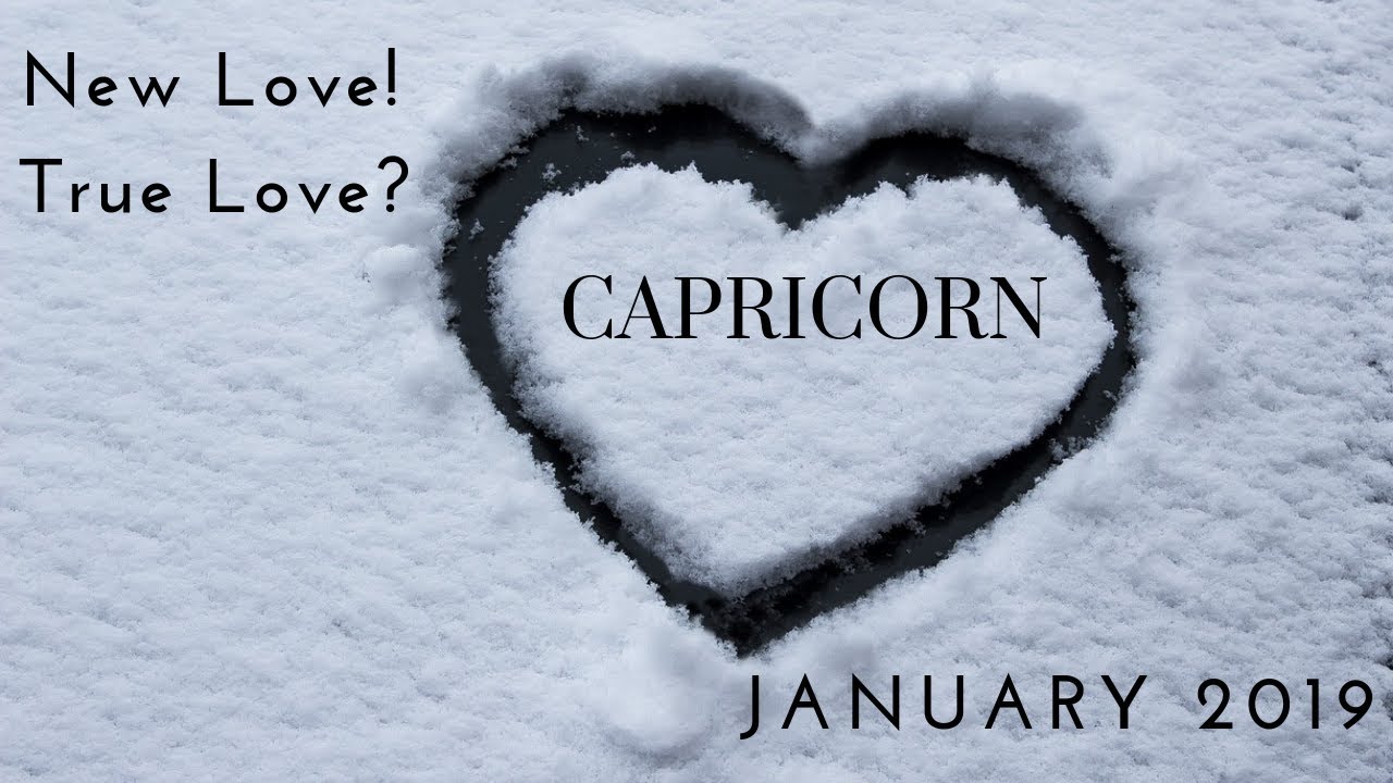 CAPRICORN: New love! True love? January 2019