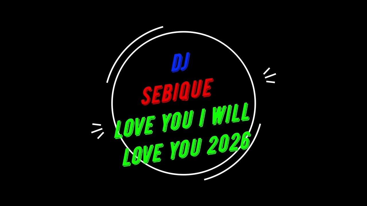 dj sebique   love you i will love you 2026