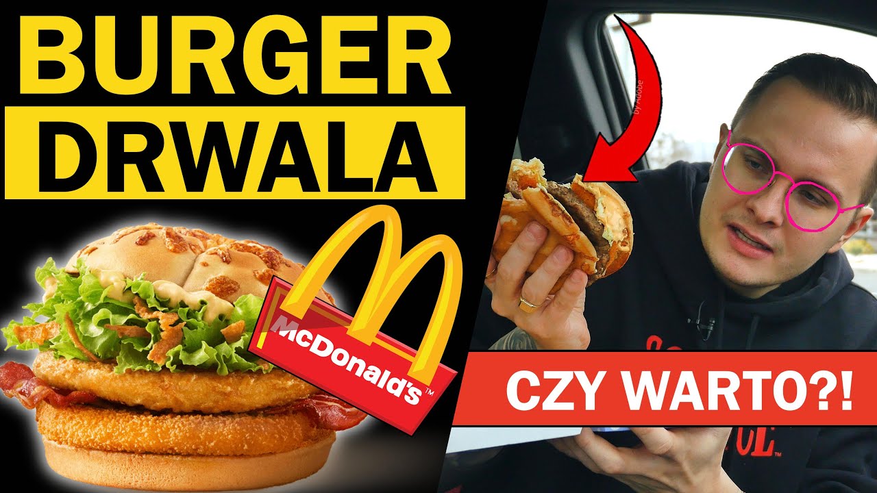WSZYSTKIE BURGERY DRWALA Z MCDONALDS - CZY WARTO GO KUPIĆ?!