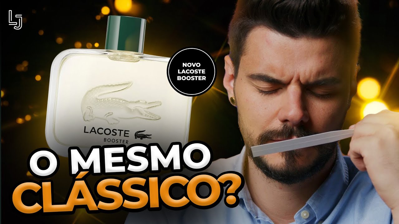 CONHECI O NOVO LACOSTE BOOSTER! SERÁ QUE FOI REFORMULADO OU AINDA É O MESMO PERFUME DE 1996