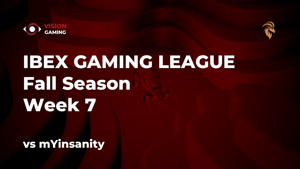 Ibex Gaming League | Week 7 | mYinsanity vs VisionGaming