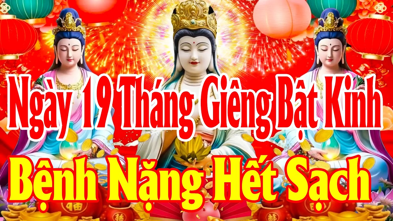 Trưa Ngày 19Tháng Giêng Ai Mở Kinh Này Chút MayMắnVôCùng TaiQua Nạn Khỏi GiaĐạo BìnhAn TIỀNBẠC VÙVÙ