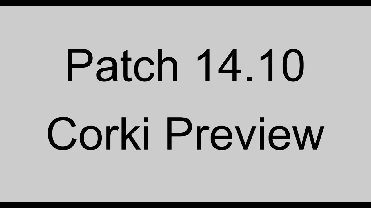 Corki PBE Preview (Patch 14.10)