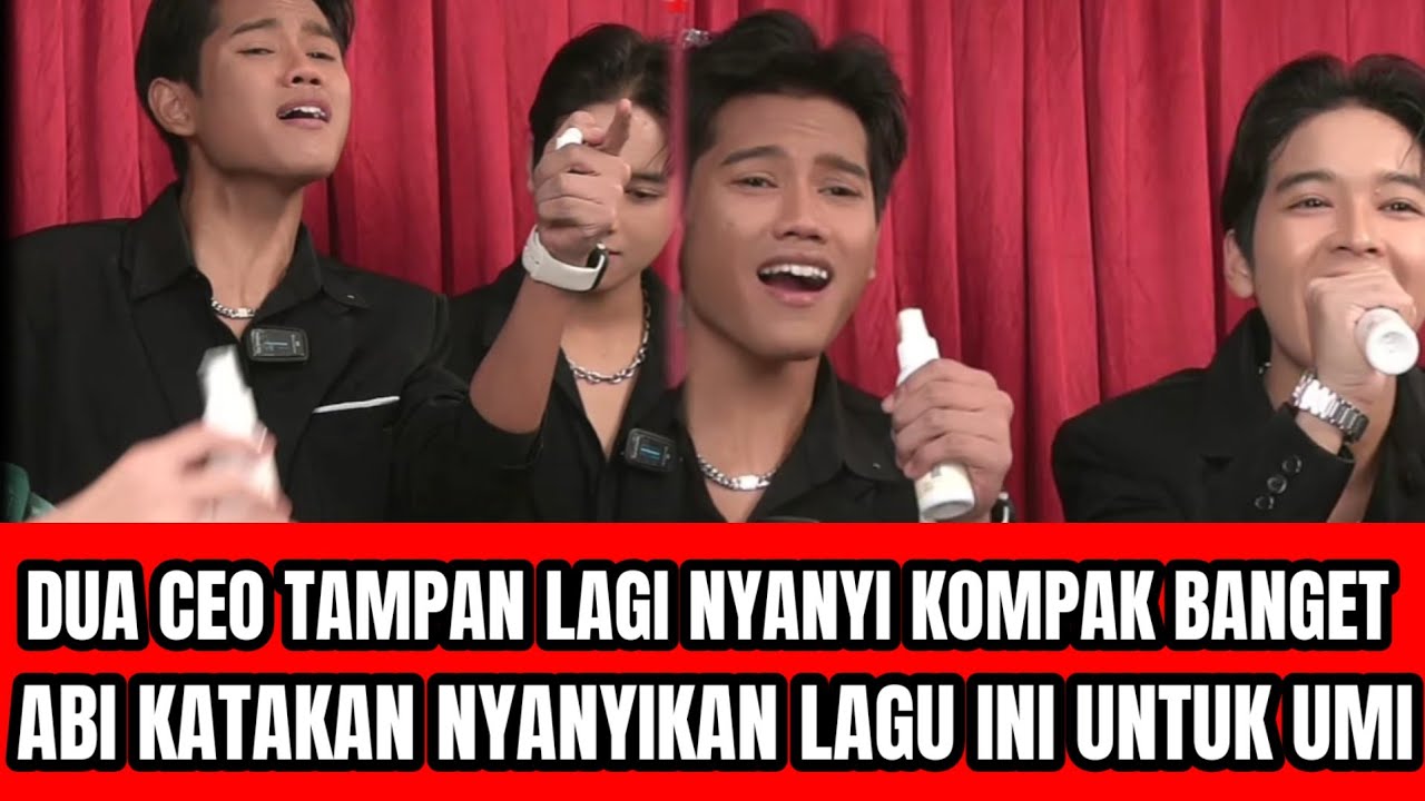 DUA CEO TAMPAN LAGI NYANYIKAN LAGU UNTUK ORANG TERSAYANG