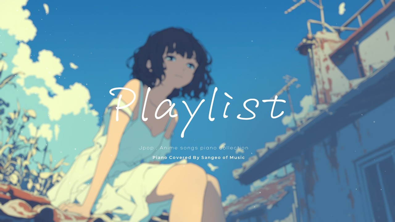 𝐏𝐥𝐚𝐲𝐥𝐢𝐬𝐭 더운 날 기분 좋아지는 일본 피아노 브금 🎐 Jpop & 애니 ost