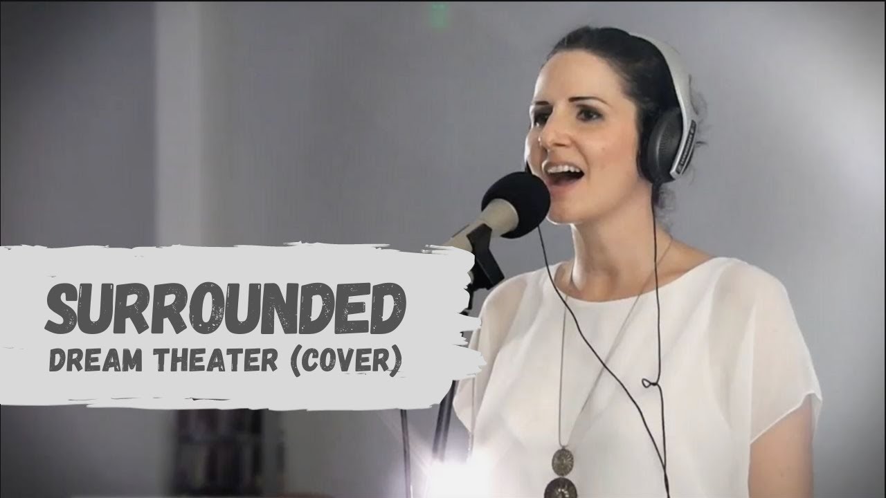 Dream Theater- Surrounded (cover by Cristina Castagnoli)