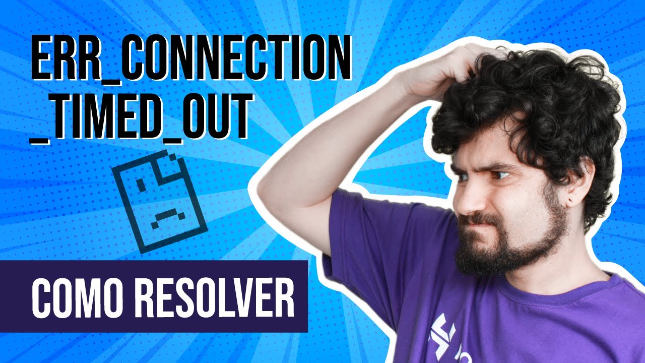Err_connection_timed_out ⚙ ( Solução Agora 2025)