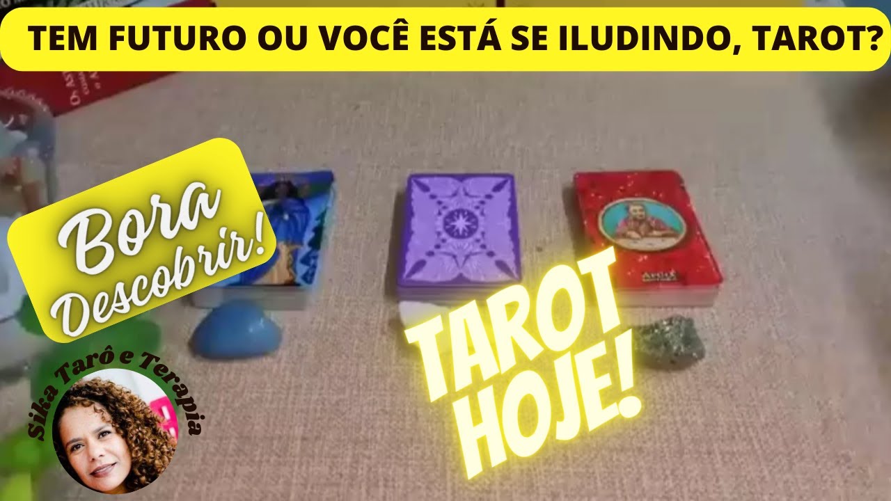 Vocês tem futuro Tarot? Ou você está só se iludindo, Cartomancia?
