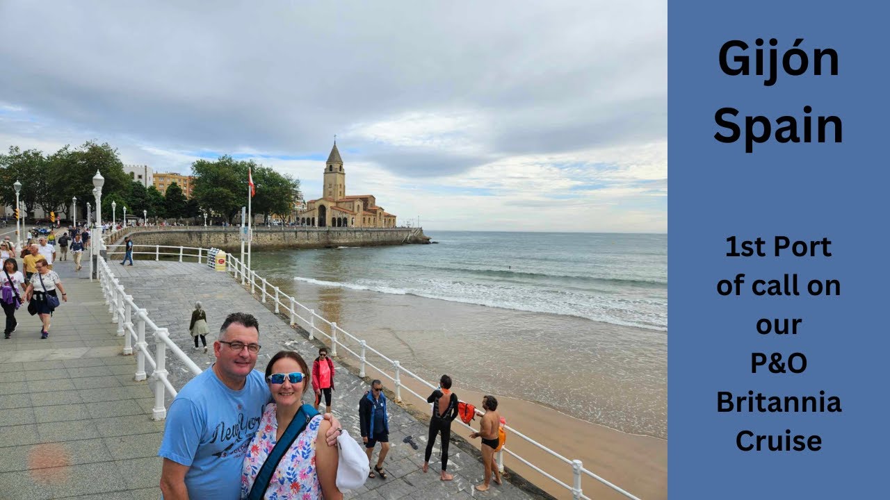 Gijón - First Port of Call on our France & Spain Cruise with P&O Britannia
