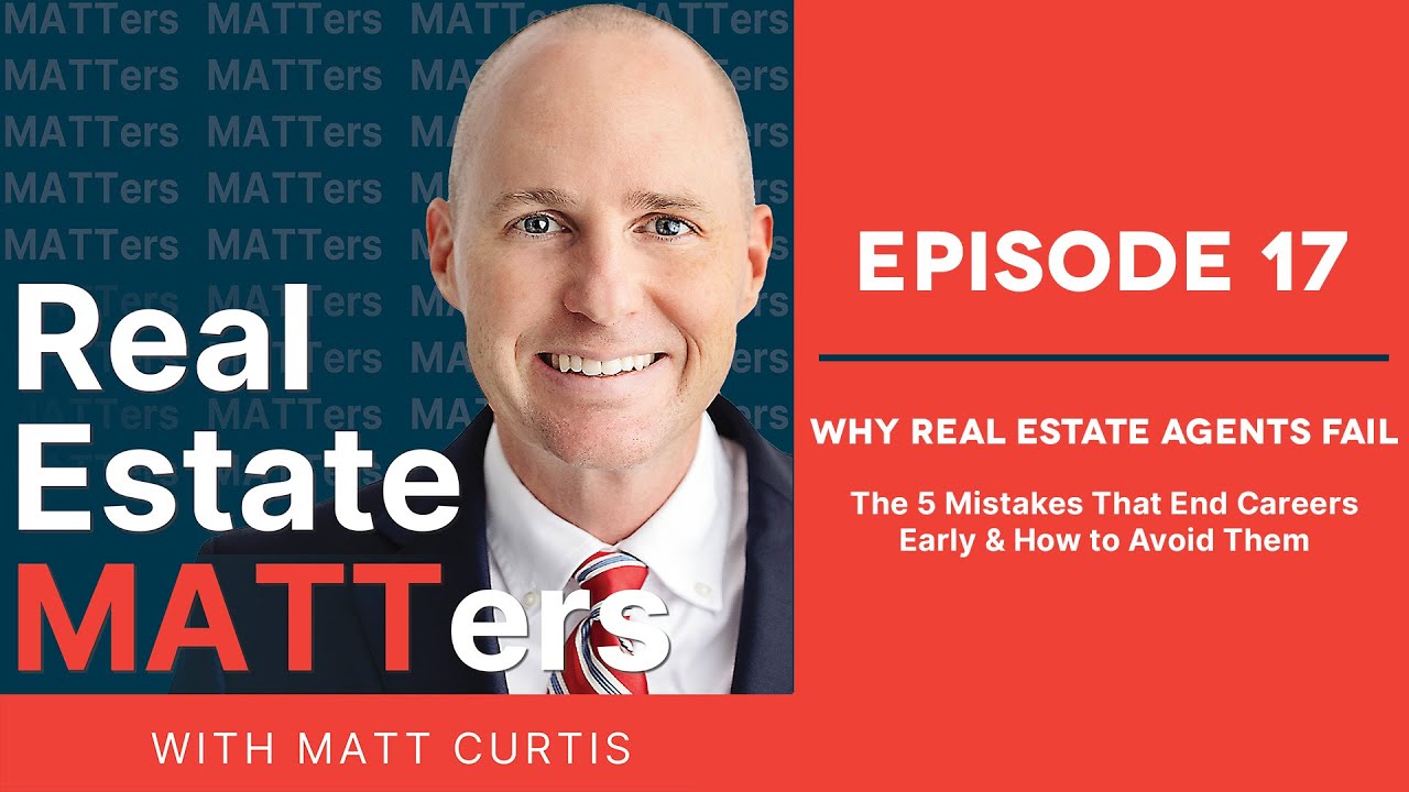 Why Real Estate Agents Fail: The 5 Mistakes That End Careers Early & How to Avoid Them