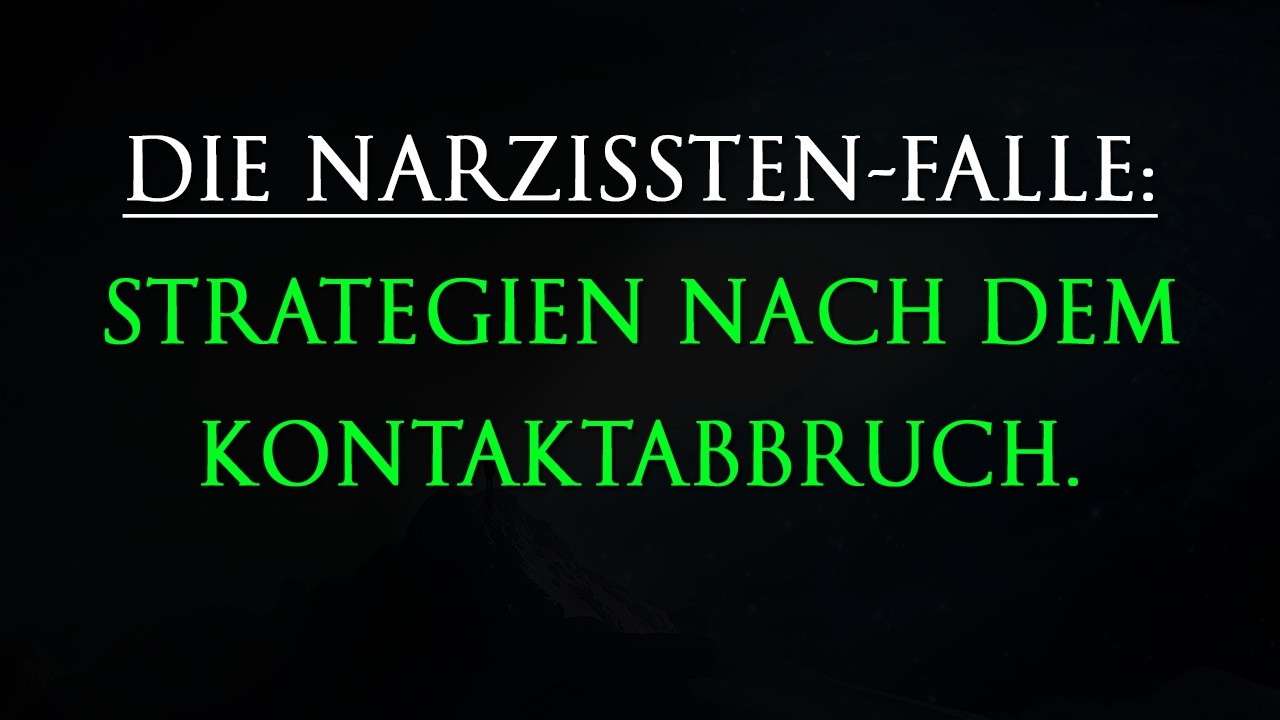 Die Narzissten-Falle: Strategien nach dem Kontaktabbruch | Narzissmus