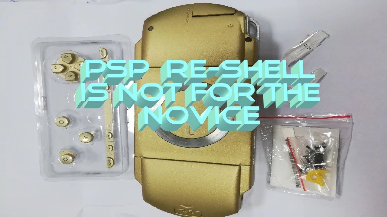 PSP PlayStation Portable Re-Shell is not for the Novice
