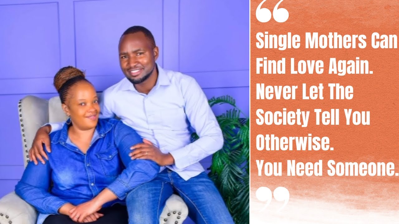 Single Mothers Can Find Love Again. Never Let The Society Tell You Otherwise.