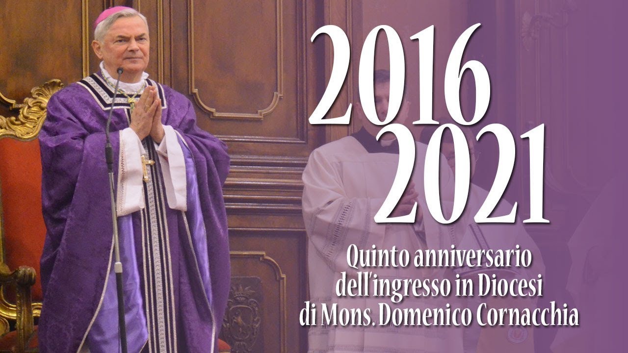 Quinto anniversario dell'ingresso in Diocesi del vescovo Domenico Cornacchia