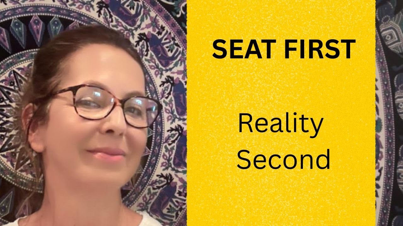 The Seat First, Reality Second: The Shift That Changes Everything